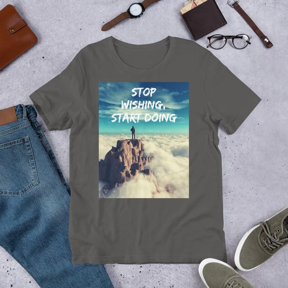 Stop Wishing, Start Doing Soft Blend Unisex T-Shirt